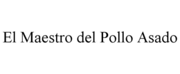 EL MAESTRO DEL POLLO ASADO trademark