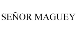 SEÑOR MAGUEY trademark