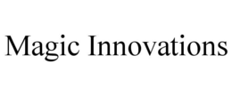 MAGIC INNOVATIONS trademark
