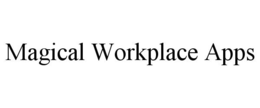 MAGICAL WORKPLACE APPS trademark