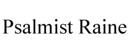 PSALMIST RAINE trademark