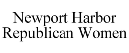 NEWPORT HARBOR REPUBLICAN WOMEN trademark