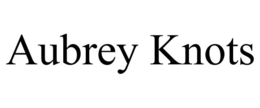 AUBREY KNOTS trademark