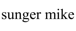 SUNGER MIKE trademark