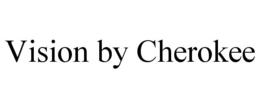 VISION BY CHEROKEE trademark