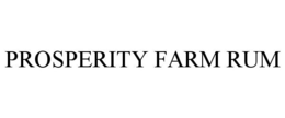 PROSPERITY FARM RUM trademark