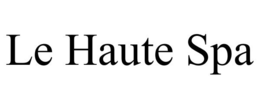 LE HAUTE SPA trademark