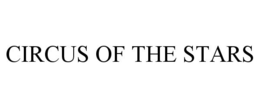 CIRCUS OF THE STARS trademark