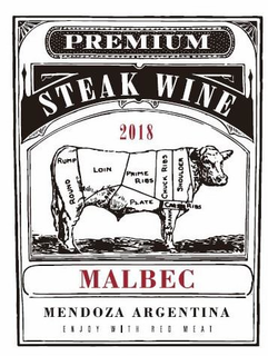 PREMIUM STEAK WINE 2018 RUMP ROUND LOINFLANK PRIME RIBS PLATE CHUCK RIBS SHOULDER NECK CROSS RIBS SHANK MALBEC MENDOZA ARGENTINA ENJOY WITH RED MEAT trademark