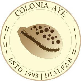 COLONIA AYE ESTD 1993 HIALEAH trademark