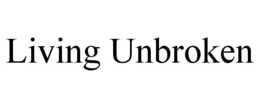 LIVING UNBROKEN trademark