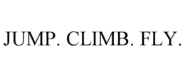 JUMP. CLIMB. FLY. trademark
