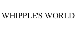 WHIPPLE'S WORLD trademark
