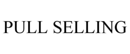 PULL SELLING trademark