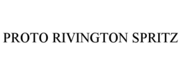 PROTO RIVINGTON SPRITZ trademark