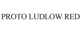 PROTO LUDLOW RED trademark