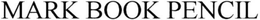 MARK BOOK PENCIL trademark