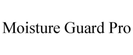 MOISTURE GUARD PRO trademark