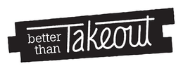 BETTER THAN TAKEOUT trademark
