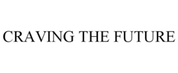 CRAVING THE FUTURE trademark