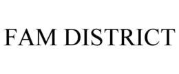 FAM DISTRICT trademark