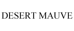 DESERT MAUVE trademark