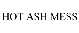 HOT ASH MESS trademark