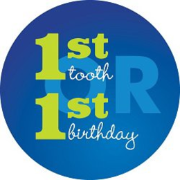 1ST TOOTH OR 1ST BIRTHDAY trademark