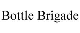 BOTTLE BRIGADE trademark