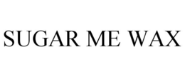 SUGAR ME WAX trademark