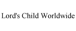 LORD'S CHILD WORLDWIDE trademark