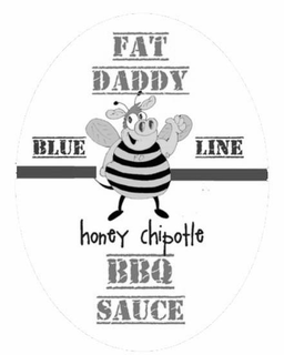 FAT DADDY BLUE LINE HONEY CHIPOTLE BBQ SAUCE trademark
