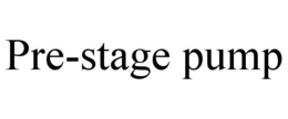 PRE-STAGE PUMP trademark