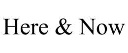 HERE & NOW trademark