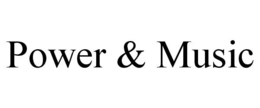 POWER & MUSIC trademark