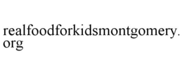 REALFOODFORKIDSMONTGOMERY.ORG trademark