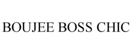 BOUJEE BOSS CHIC trademark