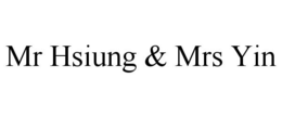 MR HSIUNG & MRS YIN trademark