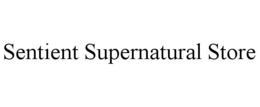 SENTIENT SUPERNATURAL STORE trademark
