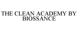 THE CLEAN ACADEMY BY BIOSSANCE trademark