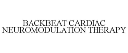 BACKBEAT CARDIAC NEUROMODULATION THERAPY trademark