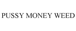 PUSSY MONEY WEED trademark