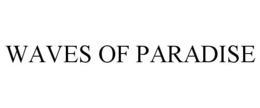 WAVES OF PARADISE trademark
