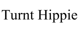 TURNT HIPPIE trademark