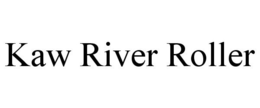KAW RIVER ROLLER trademark