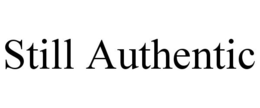 STILL AUTHENTIC trademark