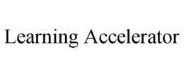 LEARNING ACCELERATOR trademark