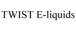 TWIST E-LIQUIDS trademark