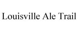 LOUISVILLE ALE TRAIL trademark