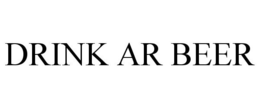 DRINK AR BEER trademark